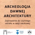 zdjęcie przedstawia zaproszenie do udziału w konferencji "Archeologia dawnej architektury"